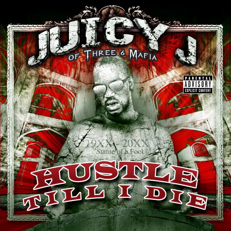 Juicy J - Hustle Till I Die